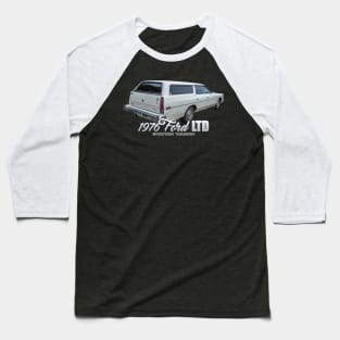 1976 Ford LTD Station Wagon Baseball T-Shirt